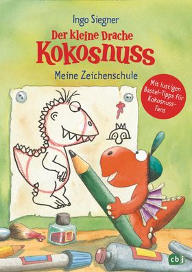 Der kleine Drache Kokosnuss - Meine Zeichenschule, Ingo Siegner