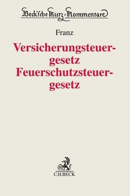 Versicherungsteuergesetz / Feuerschutzsteuergesetz: Kommentar (Beck'sche Ku