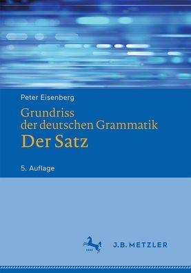 Grundriss der deutschen Grammatik: Der Satz, Peter Eisenberg