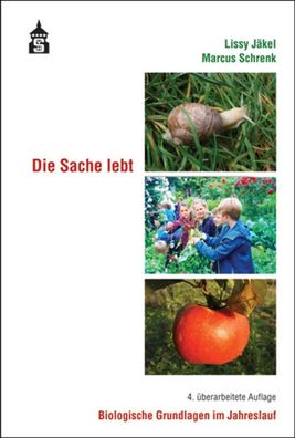 Die Sache lebt: Biologische Grundlagen im Jahreslauf, Lissy Jäkel