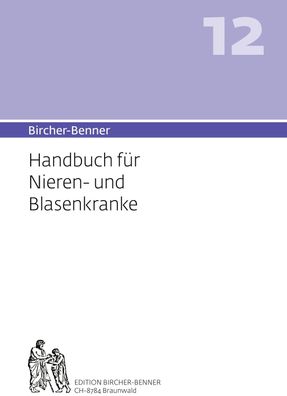 Bircher-Benner 12 Handbuch für Nieren-und Blasenkranke: Handbuch für Nieren