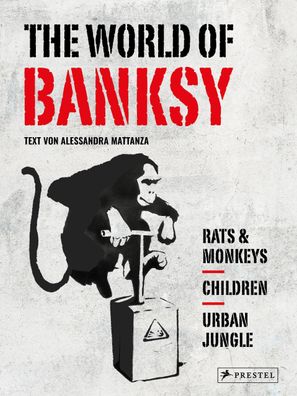 The World of Banksy. Alles was du von Banksy kennen musst in 3 Bänden im Sc