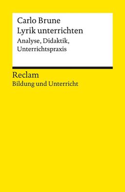 Lyrik unterrichten. Analyse, Didaktik, Unterrichtspraxis. Reclam Bildung un