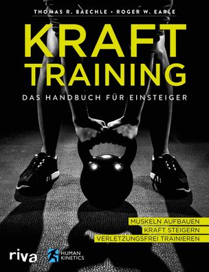 Krafttraining - Das Handbuch für Einsteiger, Thomas R. Baechle