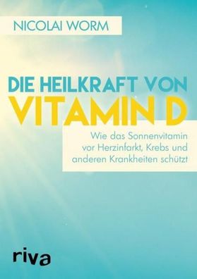 Die Heilkraft von Vitamin D, Nicolai Worm