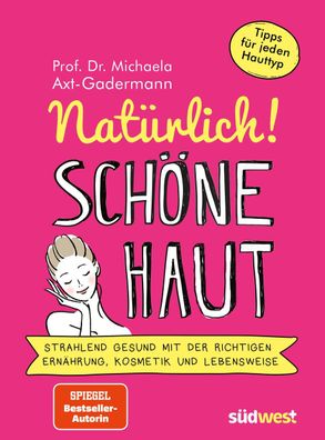 Natürlich! Schöne Haut - Strahlend-gesund mit der richtigen Ernährung, Kosm