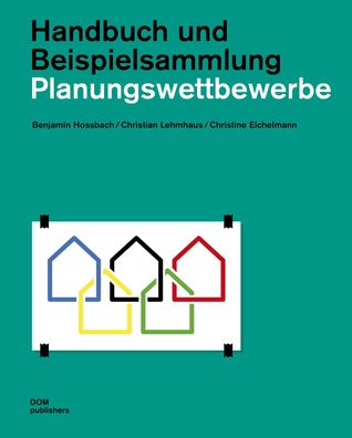 Planungswettbewerbe: Handbuch und Beispielsammlung (Handbuch und Planungshi