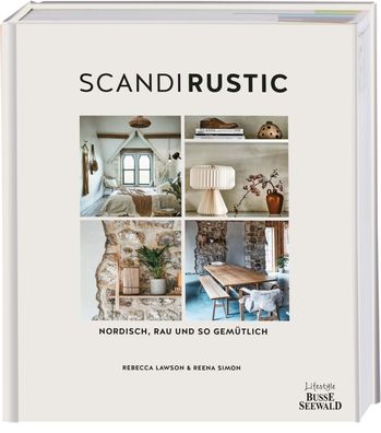 Scandi Rustic: Nordisch, rau und so gemütlich, Reena Simons