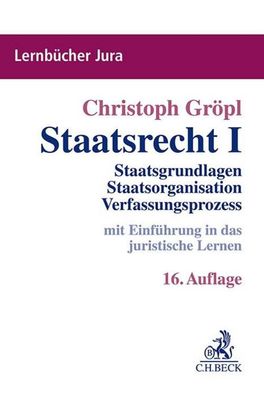 Staatsrecht I: Staatsgrundlagen, Staatsorganisation, Verfassungsprozess (Le