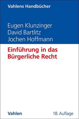 Einführung in das Bürgerliche Recht: Grundkurs für Studierende der Rechts