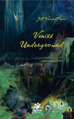 Veniss Underground, Jeff VanderMeer