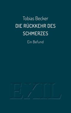 Die Rückkehr des Schmerzes, Tobias Becker