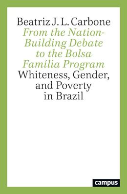 From the Nation-Building Debate to the Bolsa Família Program, Beatriz J. L