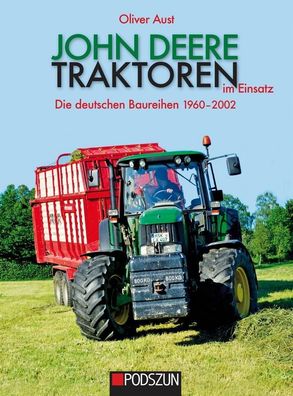 John Deere Traktoren im Einsatz, Oliver Aust