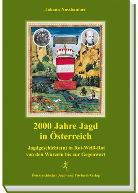 2000 Jahre Jagd in Österreich, Johann Nussbaumer