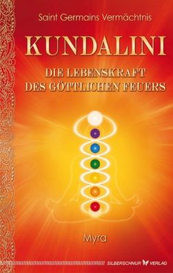 Kundalini - Die Lebenskraft des göttlichen Feuers, Myra