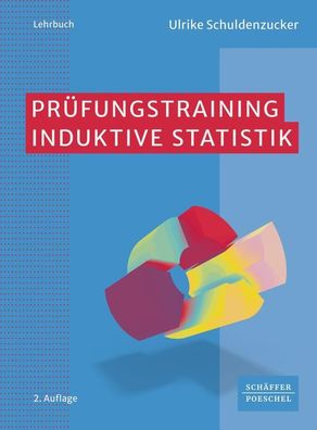 Prüfungstraining Induktive Statistik, Ulrike Schuldenzucker