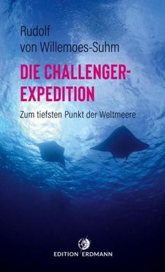 Die Challenger-Expedition, von Rudolf Willemoes-Suhm