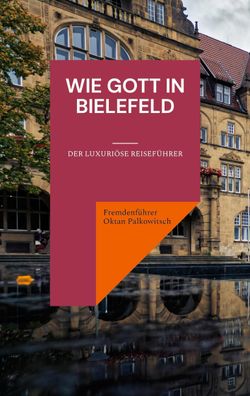 Wie Gott in Bielefeld, Fremdenführer Oktan Palkowitsch