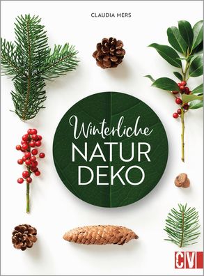 Winterliche Natur-Deko, Claudia Mers