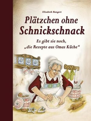 Plätzchen ohne Schnickschnack, Elisabeth Bangert