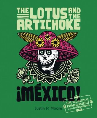 The Lotus and the Artichoke - Mexico!, Justin P. Moore