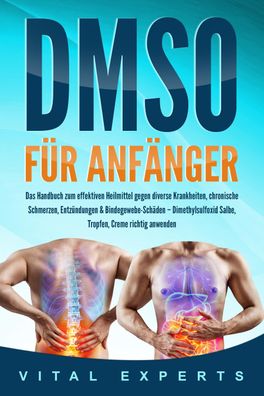 DMSO für Anfänger: Das Handbuch zum effektiven Heilmittel gegen diverse Kra