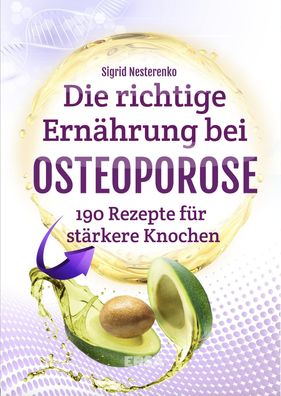 Die richtige Ernährung bei Osteoporose, Sigrid Nesterenko