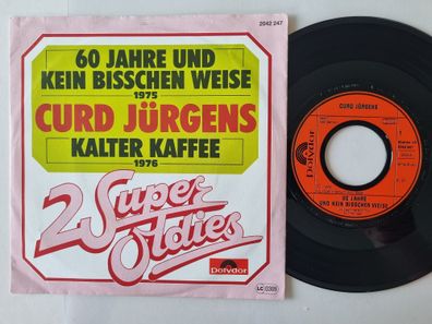 Curd Jürgens - 60 Jahre und kein bisschen weise/ Kalter Kaffee 7'' Vinyl Germany