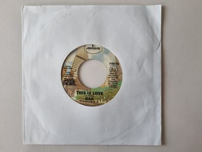 Oak - This is love/ Goin' nowhere fast 7'' Vinyl US