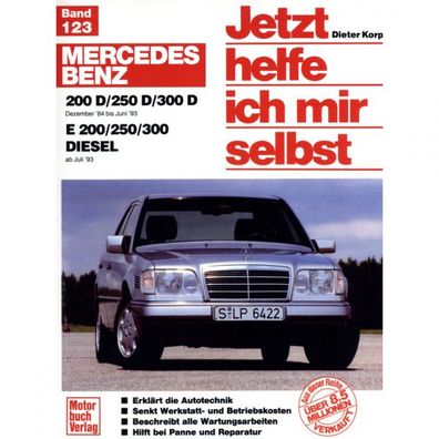 Mercedes W124 200D/250D/300D 84-93 Jetzt helfe ich mir selbst Reparaturanleitung