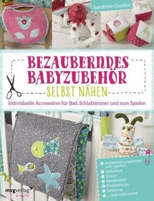 Bezauberndes Babyzubehör selbst nähen, Sandrine Guédon