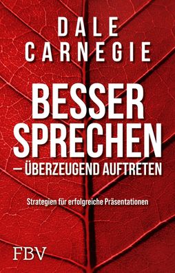 Besser sprechen - überzeugend auftreten, Dale Carnegie