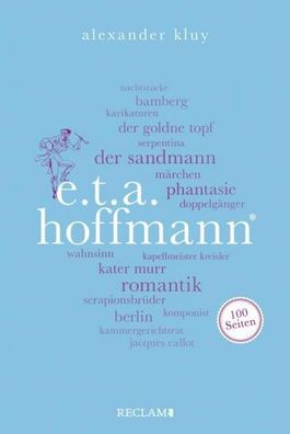 E. T. A. Hoffmann. 100 Seiten, Alexander Kluy