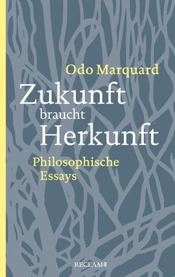 Zukunft braucht Herkunft, Odo Marquard