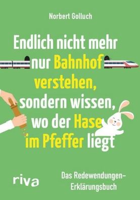 Endlich nicht mehr nur Bahnhof verstehen, sondern wissen, wo der Hase im Pf