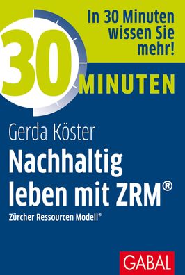 30 Minuten Nachhaltig leben mit ZRM®, Gerda Köster