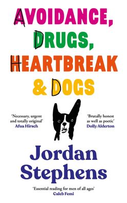 Avoidance, Drugs, Heartbreak and Dogs, Jordan Stephens