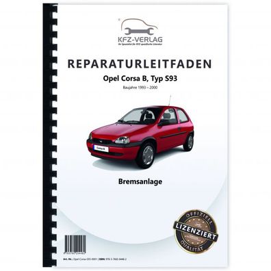 Opel Corsa B Typ S93 1993-2000 Bremsanlagen Bremsen System Reparaturanleitung