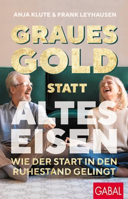 Graues Gold statt altes Eisen, Anja Klute