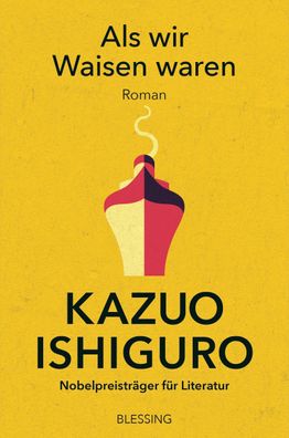 Als wir Waisen waren, Kazuo Ishiguro