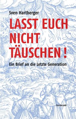 Lasst Euch nicht täuschen!, Sven Hartberger