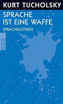 Sprache ist eine Waffe, Kurt Tucholsky