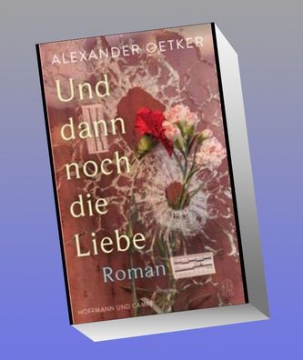 Und dann noch die Liebe, Alexander Oetker