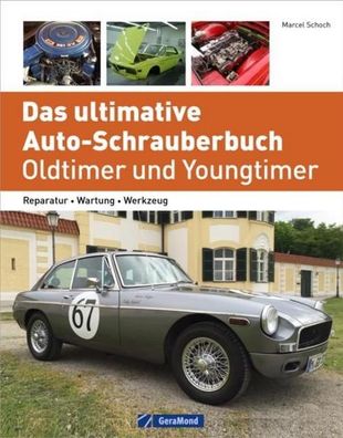 Das ultimative Auto-Schrauberbuch - Oldtimer und Youngtimer, Marcel Schoch