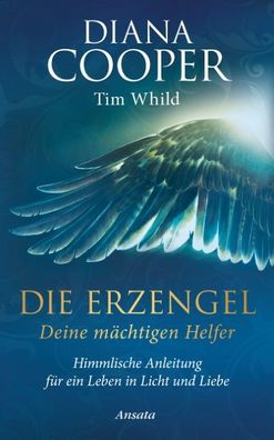 Die Erzengel - deine mächtigen Helfer, Diana Cooper