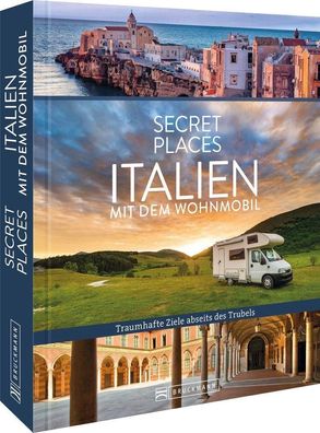 Secret Places Italien mit dem Wohnmobil, Thomas Migge