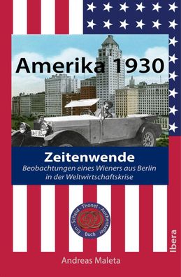 Amerika 1930 - Zeitenwende, Andreas Maleta