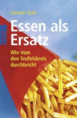 Essen als Ersatz, Geneen Roth