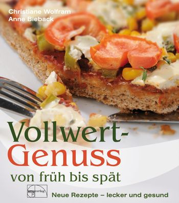 Vollwertgenuss von früh bis spät, Christiane Wolfram